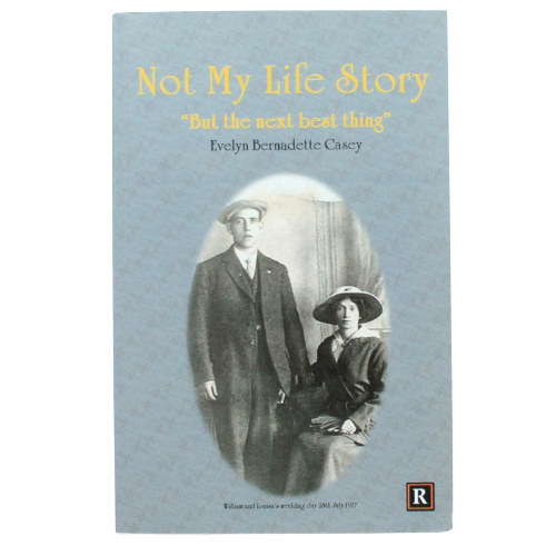 Not My Life Story "But the next best thing" - Evelyn Bernadette Casey