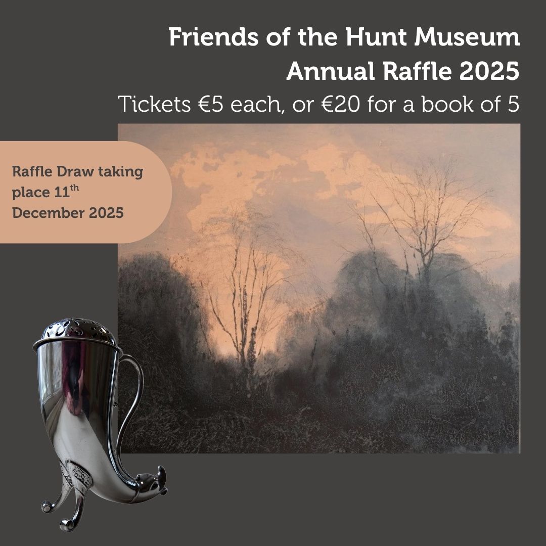 Friends of the Hunt Museum Annual Raffle 2025