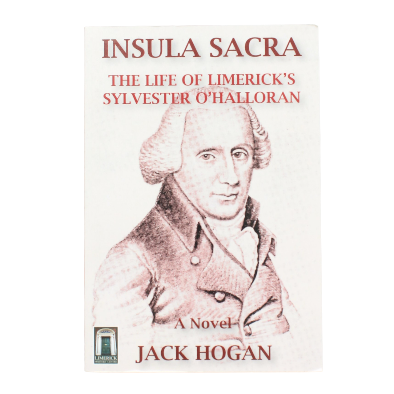 Insula Sacra - The Life of Limerick's Sylvester 0'Halloran