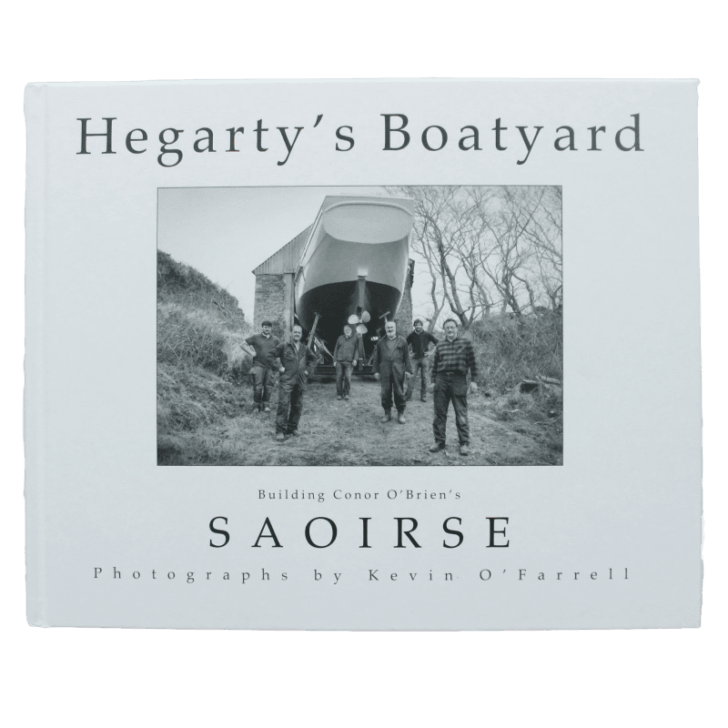 Hegarty's Boatyard - Building Conor O'Brien's Saoirse - Photographs by Kevin O'Farrell