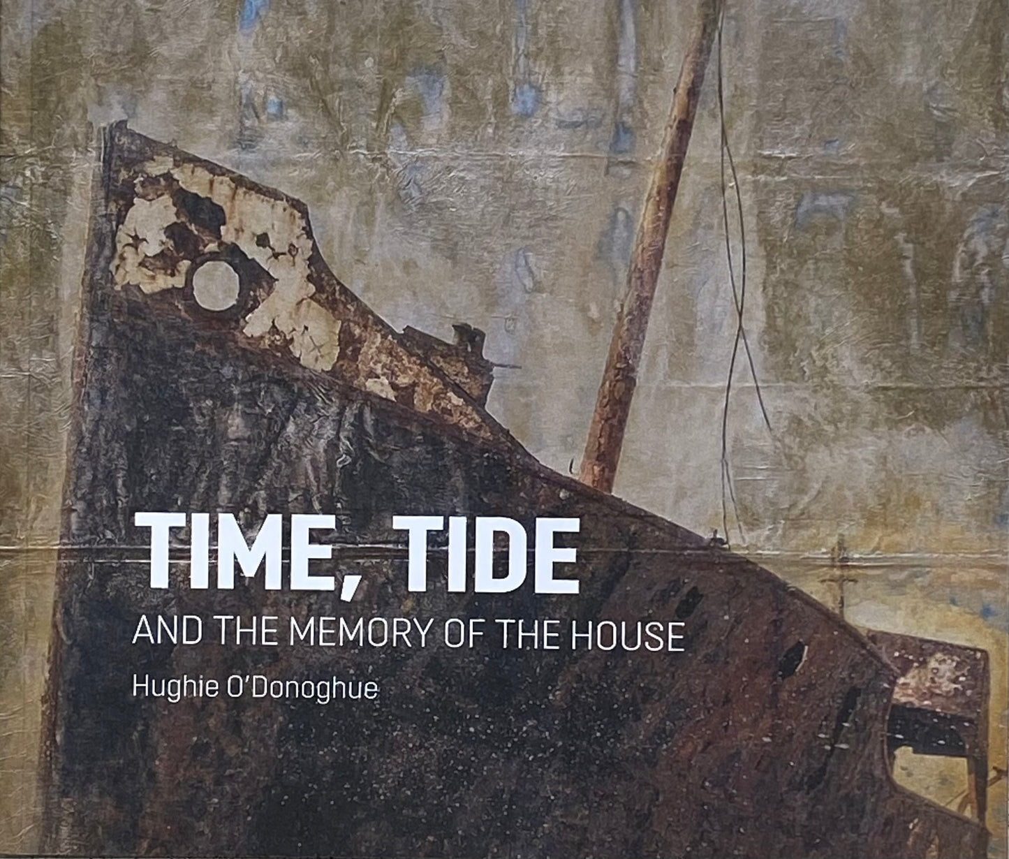 Time, Tide And The Memory Of The House