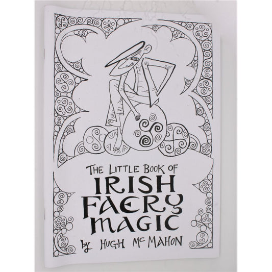 The Little Book of Irish Faery Magic - Hugh McMahon
